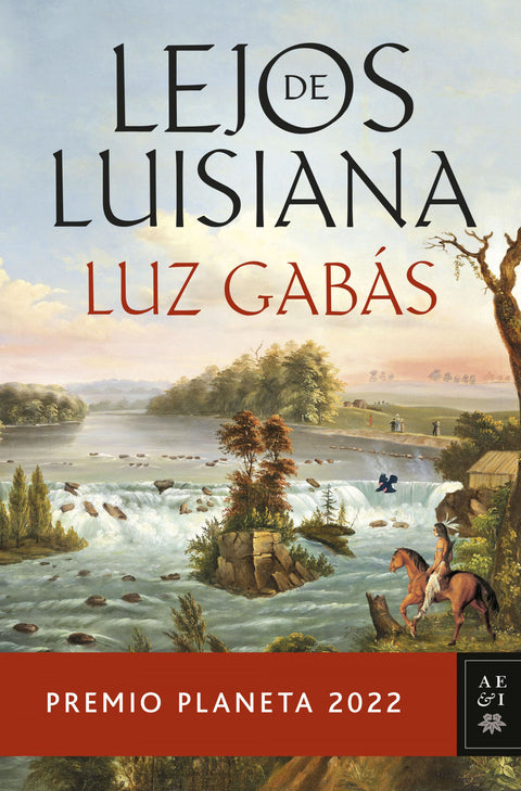  LEJOS DE LUISIANA.(PREMIO PLANETA 2022) 
