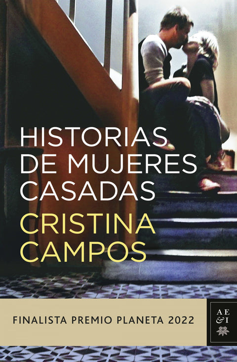  HISTORIAS DE MUJERES CASADAS.(FINALISTA PREMIO PLANETA 2022) 