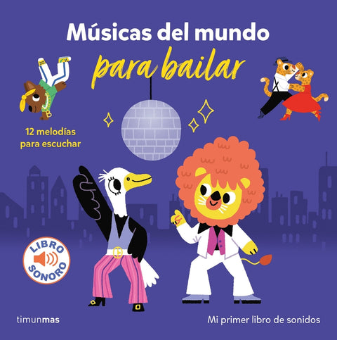  Músicas del mundo para bailar. Mi primer libro de sonidos 