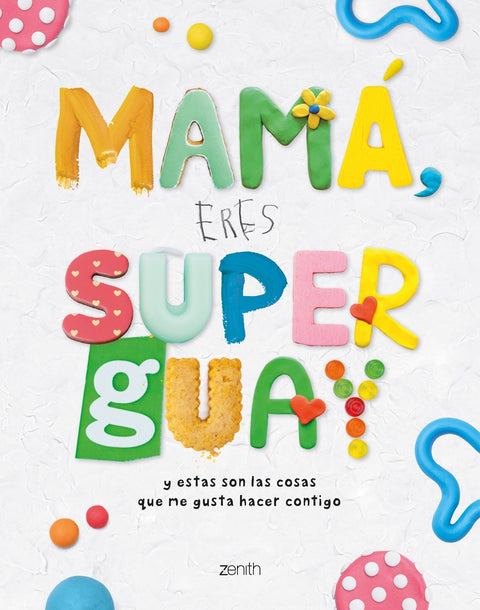  Mamá, eres superguay 