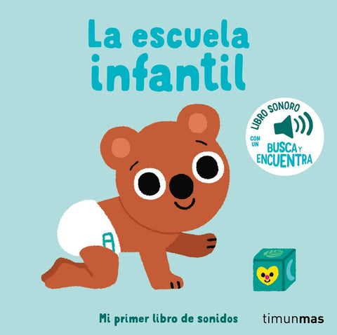  La escuela infantil. Mi primer libro de sonidos 