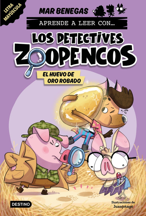  Aprender a leer con... ¡Los Detectives Zoopencos! 2. El huevo de oro robado 