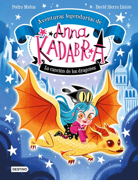  Anna Kadabra. Aventuras legendarias 2. La canción de los dragones 