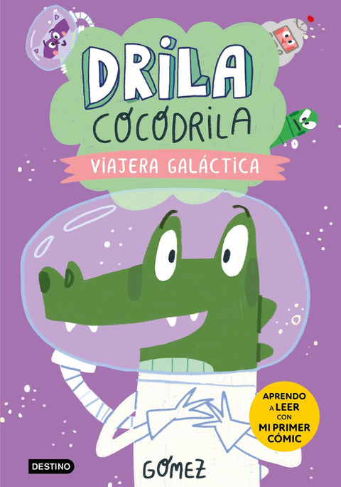  Drila Cocodrila 4. Viajera galáctica. Aprendo a leer 