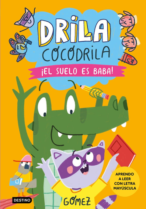  Drila Cocodrila 5. ¡El suelo es baba! Aprendo a leer 