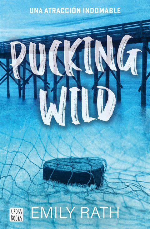  Pucking Wild. Una atracción indomable 