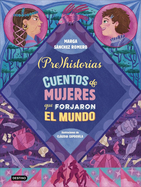  Prehistorias. Cuentos de mujeres que forjaron el mundo 
