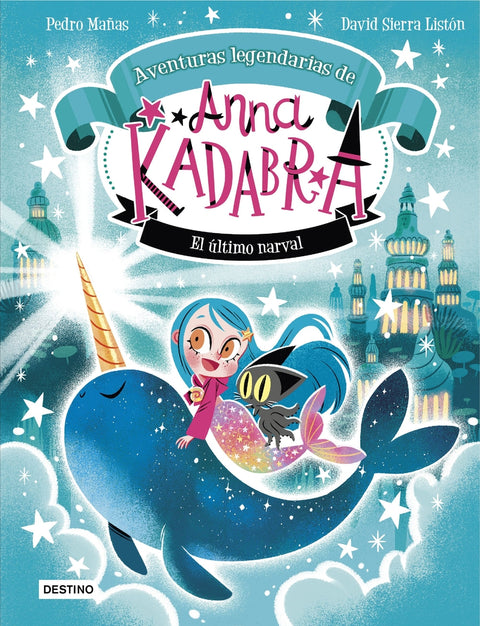  Anna Kadabra. Aventuras legendarias 3. El último narval 