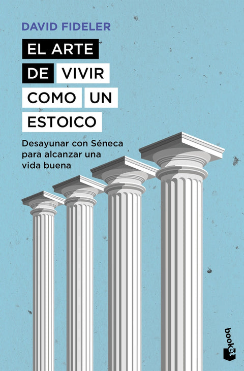  El arte de vivir como un estoico 