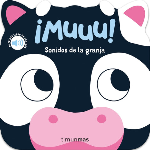 ¡Muuu! Sonidos de la granja. Mi primer libro de sonidos 
