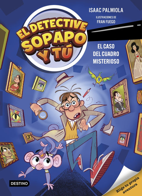  El detective Sopapo y tú 1. El caso del cuadro misterioso 