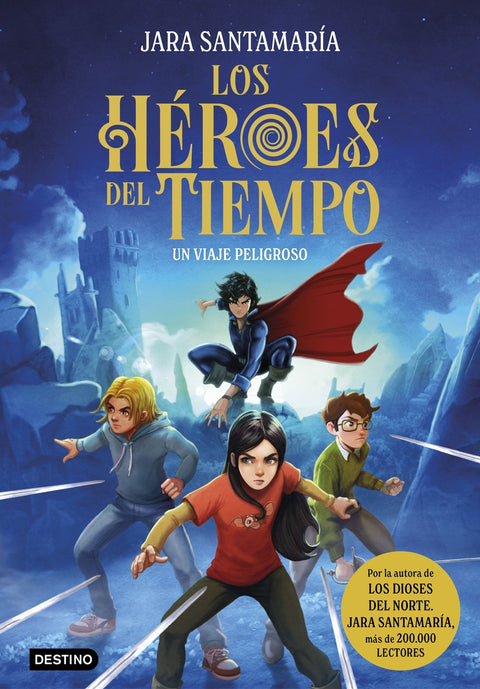  Los Héroes del Tiempo 1. Un viaje peligroso 