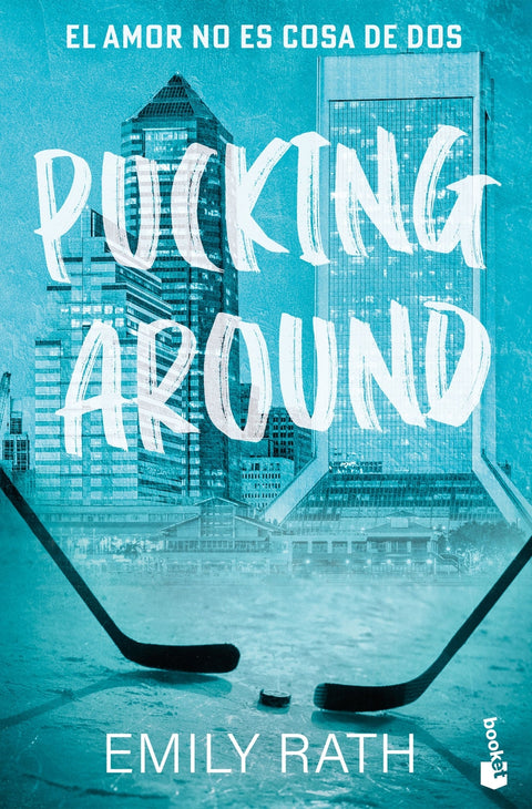  Pucking Around. El amor no es cosa de dos (Serie Pucking, 1) 