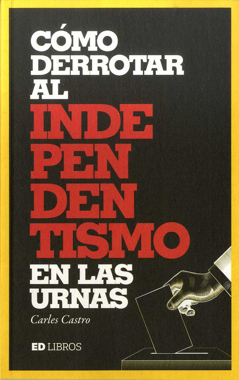  Cómo derrotar al independentismo en las urnas 