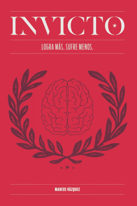  INVICTO: Logra más. Sufre menos. 