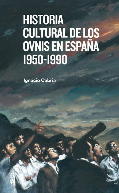  HISTORIA CULTURAL DE LOS OVNIS EN ESPAÑA 1950-1990 
