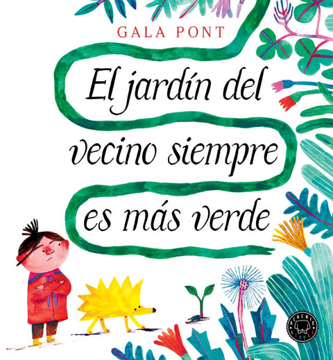  EL JARDIN DEL VECINO SIEMPRE ES MÁS VERDE 
