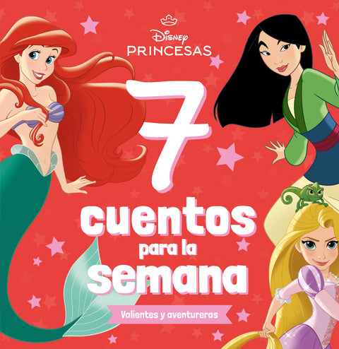  Princesas. 7 cuentos para la semana. Valientes y aventureras 