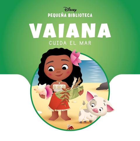  Pequeña Biblioteca Disney. Vaiana cuida el mar 