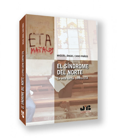  El Síndrome del Norte. La otra lucha contra ETA 