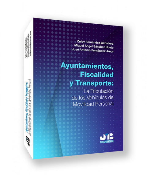  AYUNTAMIENTOS, FISCALIDAD Y TRANSPORTE: LA TRIBUTACION DE LOS VEHÍCULOS DE MOVILIDAD PERSONAL 