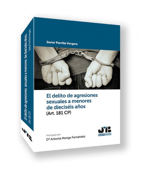  DELITO DE AGRESIONES SEXUALES A MENORES DE DIECISEIS AÑOS, EL (ART. 181 CP) 