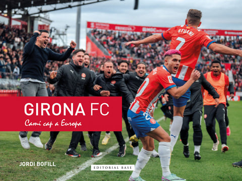  Girona FC. Camí cap a Europa 