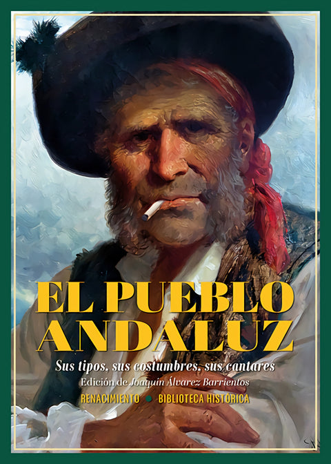 El pueblo andaluz. Sus tipos, sus costumbres, sus cantares 