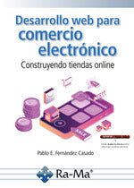  DESARROLLO WEB PARA COMERCIO ELECTRONICO CONSTRUYENDO TIENDAS ONLINE 