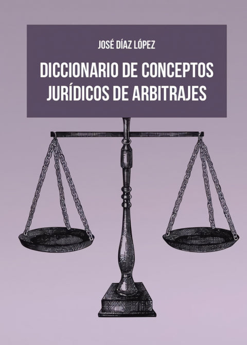  DICCIONARIO DE CONCEPTOS JURÍDICOS DE ARBITRAJES 
