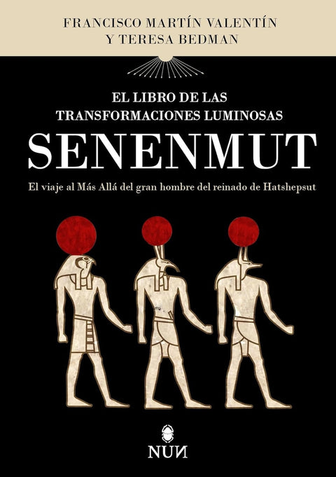  LIBRO DE LAS TRANSFORMACIONES LUMINOSAS DE SENENMUT, EL 