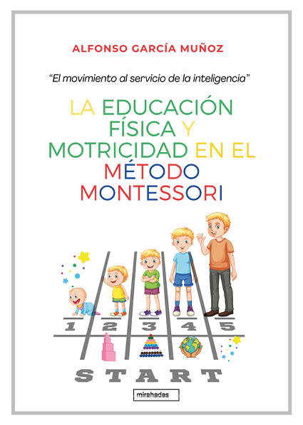  LA EDUCACION FISICAS Y MOTRICIDAD EN EL METODO MONTESSORI 