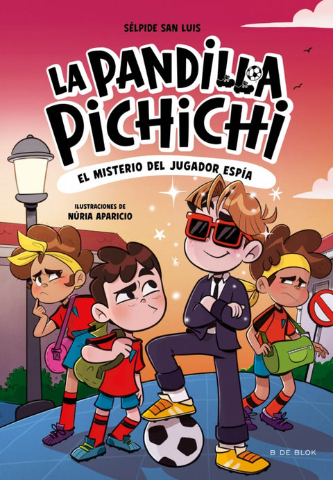  La Pandilla Pichichi 4 - El misterio del jugador espía 