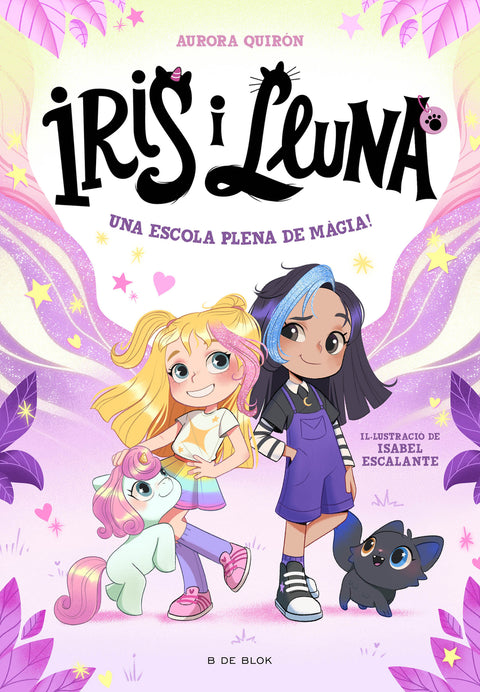  Iris i Lluna: cuidadores d'animalets màgics - Una escola plena de màgia! 