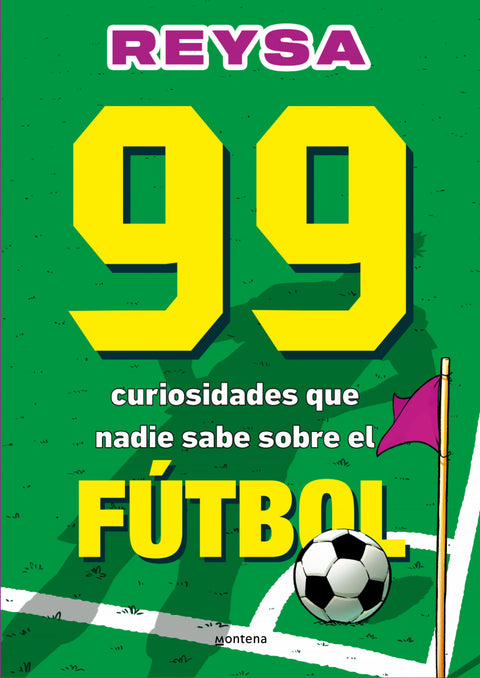  99 CURIOSIDADES DE FÚTBOL QUE NO PUEDES NO SABER 
