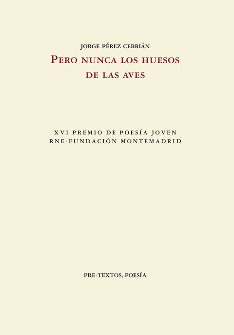  Pero nunca los huesos de las aves 