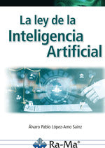  La ley de la Inteligencia Artificial. Parte I 