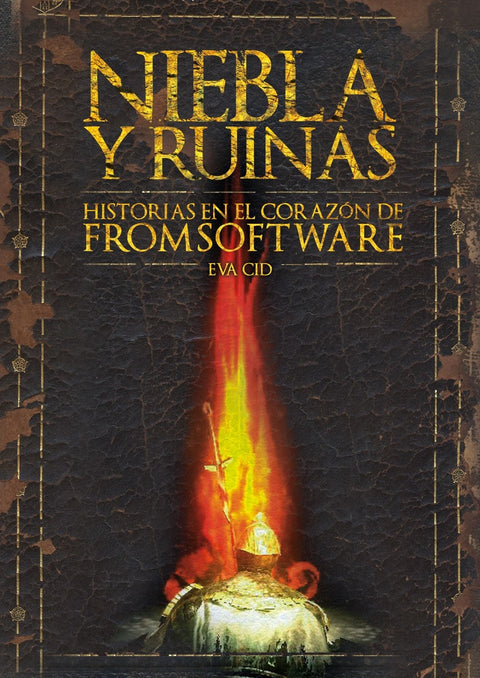  NIEBLA Y RUINAS: HISTORIAS EN EL CORAZÓN DE FROMSOFTWARE 