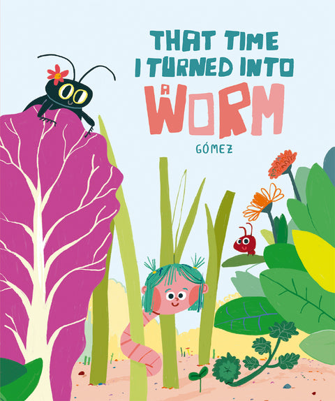  That Time I Turned Into a Worm 