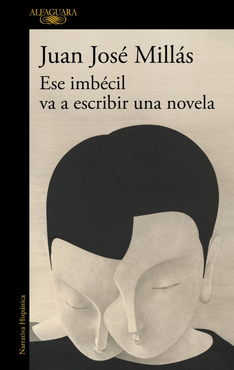  ESE IMBÉCIL VA A ESCRIBIR UNA NOVELA 