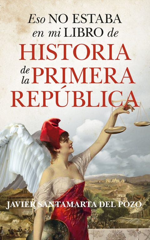  Eso no estaba en mi libro de historia de la Primera República 