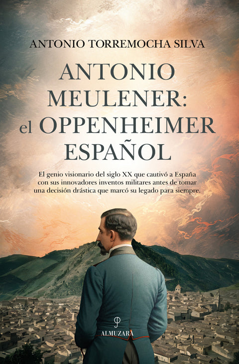  ANTONIO MEULENER: EL OPPENHEIMER ESPAÑOL 