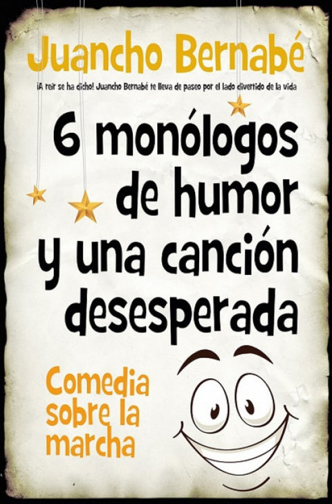  6 MONÓLOGOS DE HUMOR Y UNA CANCIÓN DESESPERADA 