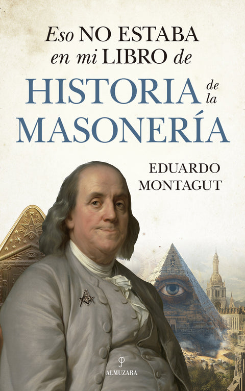  Eso no estaba en mi libro de historia de la masonería 