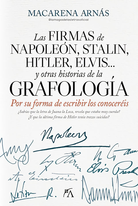  FIRMA DE NAPOLEÓN Y OTRAS HISTORIAS DE LA GRAFOLOGÍA, LA 
