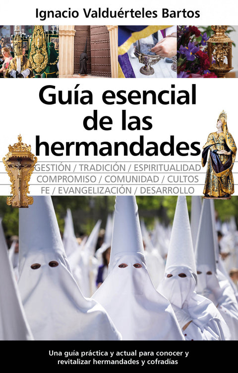  GUÍA ESENCIAL DE LAS HERMANDADES 