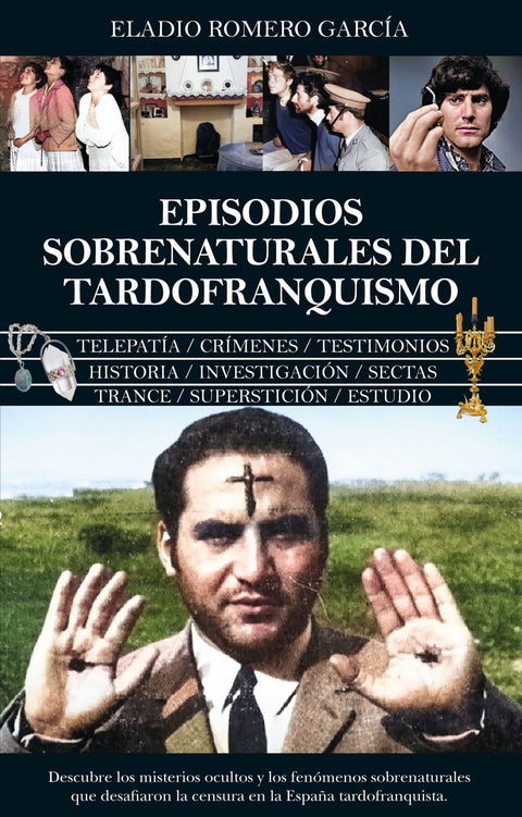  EPISODIOS SOBRENATURALES DEL TARDOFRANQUISMO 