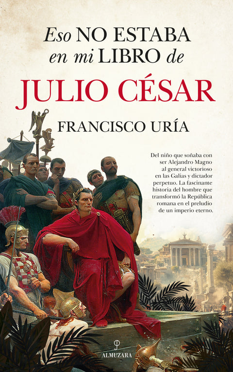  ESO NO ESTABA EN MI LIBRO DE JULIO CÉSAR 