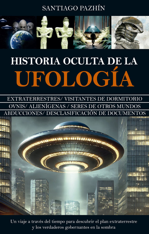  HISTORIA OCULTA DE LA UFOLOGÍA 