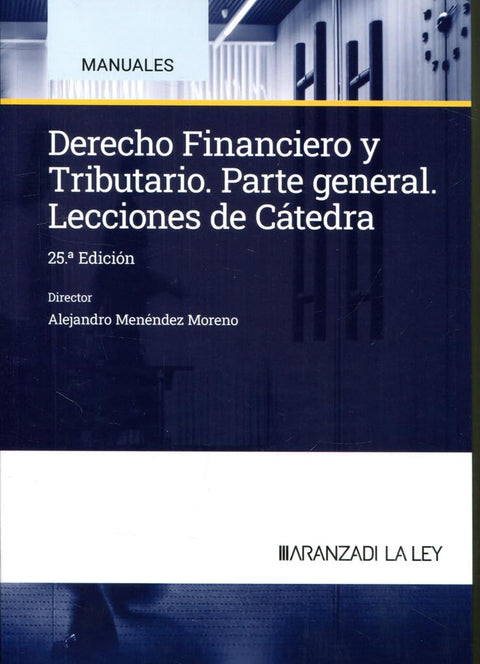  DERECHO FINANCIERO Y TRIBUTARIO LECCIONES CATEDRA 2024 25ªE 